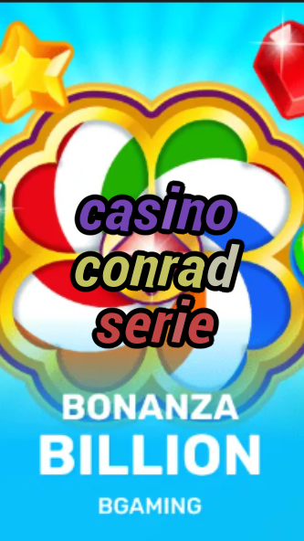 casino conrad serie-trdjkmsxjksdss.com